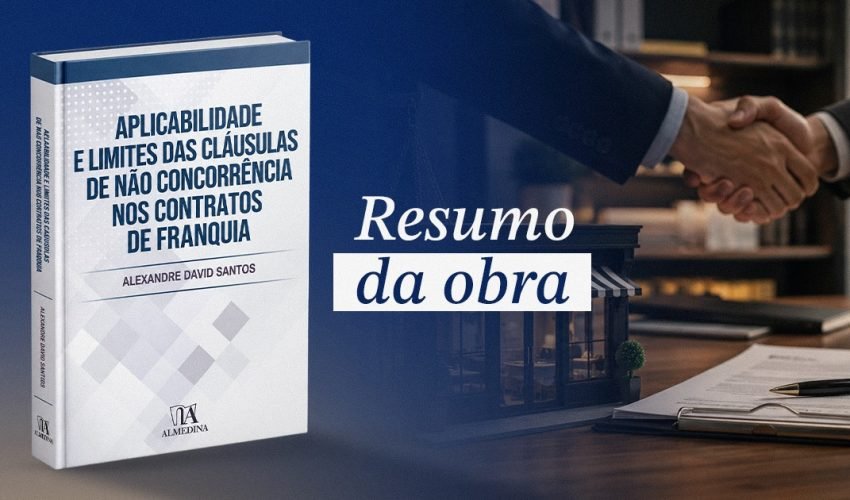 Aplicabilidade e Limites das Clausulas de Não Concorrência nos Contratos de Franquia